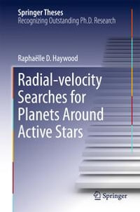 Radial-velocity Searches for Planets Around Active Stars : Springer Theses - Raphaëlle D. Haywood