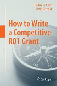 How to Write a Competitive R01 Grant - Sudhansu K. Dey