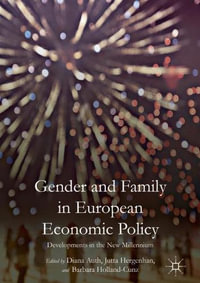 Gender and Family in European Economic Policy : Developments in the New Millennium - Diana Auth