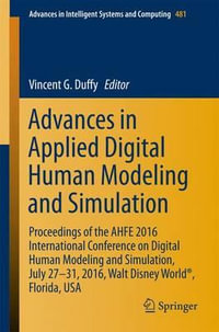 Advances in Applied Digital Human Modeling and Simulation : Proceedings of the AHFE 2016 International Conference on Digital Human Modeling and Simulation, July 27-31, 2016, Walt Disney World®, Florida, USA - Vincent G. Duffy