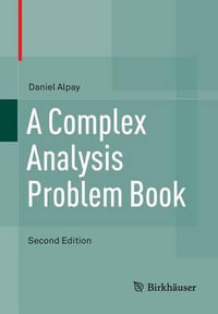 A Complex Analysis Problem Book - Daniel Alpay