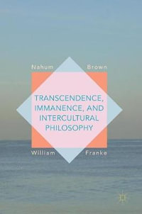 Transcendence, Immanence, and Intercultural Philosophy - Nahum Brown