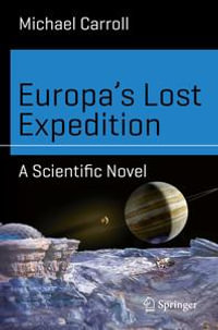 Europa's Lost Expedition : A Scientific Novel - Michael Carroll