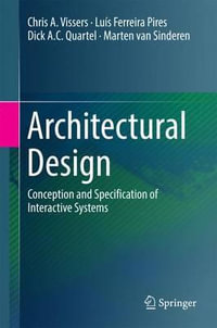 Architectural Design : Conception and Specification of Interactive Systems - Chris A. Vissers