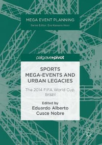 Sports Mega-Events and Urban Legacies : The 2014 FIFA World Cup, Brazil - Eduardo Alberto Cusce Nobre