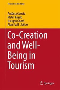 Co-Creation and Well-Being in Tourism : Tourism on the Verge - Antonia Correia