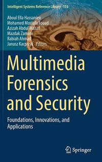 Multimedia Forensics and Security : Foundations, Innovations, and Applications - Aboul Ella Hassanien