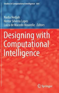 Designing with Computational Intelligence : Studies in Computational Intelligence - Nadia Nedjah