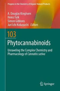 Phytocannabinoids : Unraveling the Complex Chemistry and Pharmacology of Cannabis sativa - A. Douglas Kinghorn