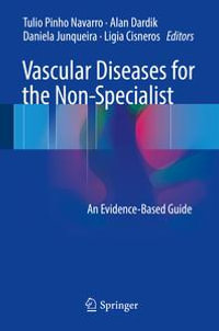 Vascular Diseases for the Non-Specialist : An Evidence-Based Guide - Tulio Pinho Navarro
