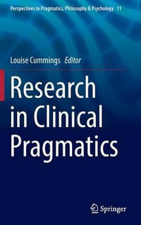 Research in Clinical Pragmatics : Perspectives in Pragmatics, Philosophy & Psychology - Louise Cummings