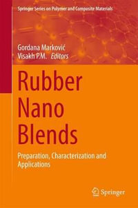 Rubber Nano Blends : Preparation, Characterization and Applications - Gordana Markovic