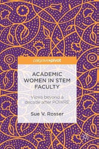 Academic Women in STEM Faculty : Views beyond a decade after POWRE - Sue V. Rosser