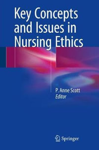 Key Concepts and Issues in Nursing Ethics - P. Anne Scott