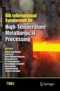 8th International Symposium on High-Temperature Metallurgical Processing : The Minerals, Metals & Materials Series - Jiann-Yang Hwang