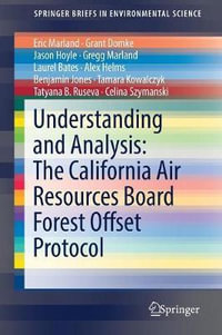 Understanding and Analysis : The California Air Resources Board Forest Offset Protocol - Eric Marland