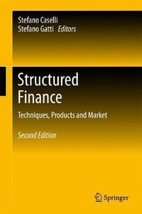 Structured Finance : Techniques, Products and Market - Stefano Caselli