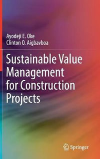 Sustainable Value Management for Construction Projects - Ayodeji E. Oke