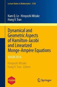 Dynamical and Geometric Aspects of Hamilton-Jacobi and Linearized Monge-Amp¨re Equations : VIASM 2016 - Hiroyoshi Mitake