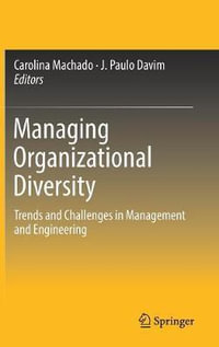 Managing Organizational Diversity : Trends and Challenges in Management and Engineering - Carolina Machado