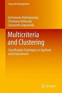 Multicriteria and Clustering : Classification Techniques in Agrifood and Environment - Zacharoula Andreopoulou