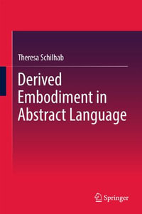 Derived Embodiment in Abstract Language - Theresa Schilhab