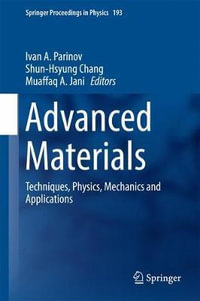 Advanced Materials : Techniques, Physics, Mechanics and Applications - Ivan A. Parinov