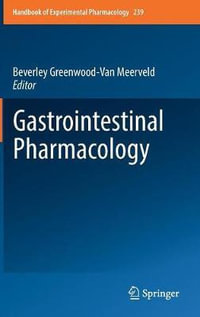 Gastrointestinal Pharmacology : Handbook of Experimental Pharmacology - Beverley Greenwood-Van Meerveld