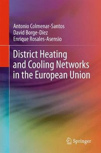 District Heating and Cooling Networks in the European Union : Springerbriefs in Energy - Antonio Colmenar-Santos