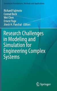 Research Challenges in Modeling and Simulation for Engineering Complex Systems : Simulation Foundations, Methods and Applications - Richard Fujimoto