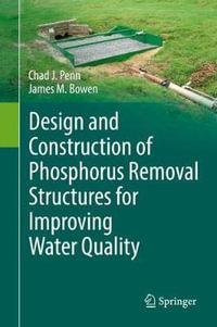 Design and Construction of Phosphorus Removal Structures for Improving Water Quality - Chad J. Penn