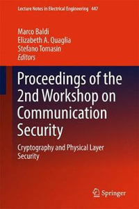 Proceedings of the 2nd Workshop on Communication Security : Cryptography and Physical Layer Security - Marco Baldi