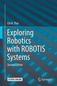 Exploring Robotics with ROBOTIS Systems - Chi N. Thai