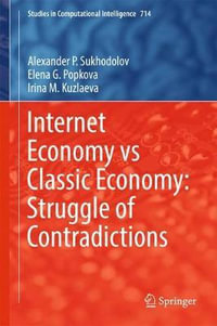 Internet Economy vs Classic Economy : Struggle of Contradictions - Alexander P. Sukhodolov