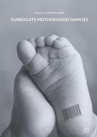 Surrogate Motherhood Families - Olga B.A. van den Akker
