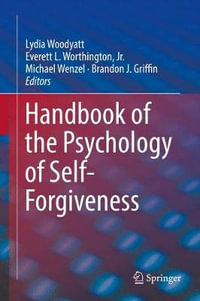 Handbook of the Psychology of Self-Forgiveness - Lydia Woodyatt