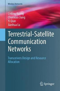 Terrestrial-Satellite Communication Networks : Transceivers Design and Resource Allocation - Linling Kuang