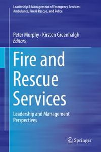 Fire and Rescue Services : Leadership and Management Perspectives - Peter Murphy