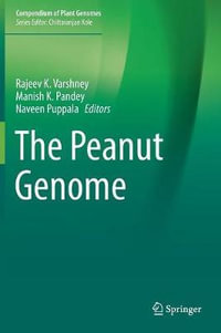 The Peanut Genome : Compendium of Plant Genomes - Rajeev K. Varshney