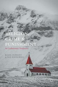 Religion, Crime and Punishment : An Evolutionary Perspective - Russil Durrant