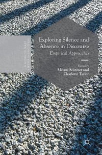 Exploring Silence and Absence in Discourse : Empirical Approaches - Melani SchrÃ¶ter