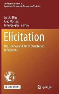 Elicitation : The Science and Art of Structuring Judgement - Luis C. Dias