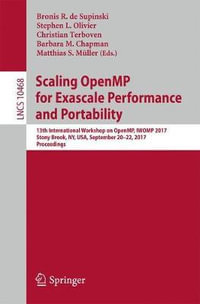 Scaling OpenMP for Exascale Performance and Portability : 13th International Workshop on OpenMP, IWOMP 2017, Stony Brook, NY, USA, September 20-22, 2017, Proceedings - Bronis R. de Supinski