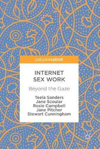 Internet Sex Work : Beyond the Gaze - Teela Sanders