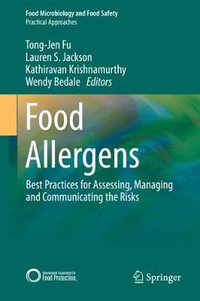 Food Allergens : Best Practices for Assessing, Managing and Communicating the Risks - Tong-Jen Fu