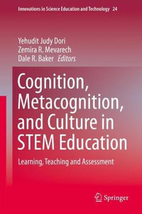 Cognition, Metacognition, and Culture in STEM Education : Learning, Teaching and Assessment - Yehudit Judy Dori