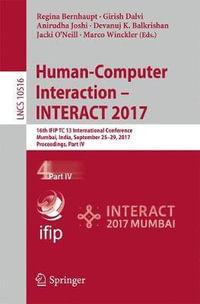 Human-Computer Interaction - INTERACT 2017 : 16th IFIP TC 13 International Conference, Mumbai, India, September 25-29, 2017, Proceedings, Part IV - Regina Bernhaupt