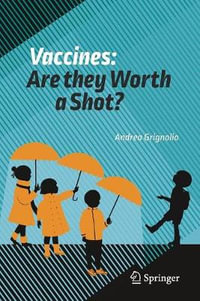 Vaccines : Are they Worth a Shot? - Andrea Grignolio