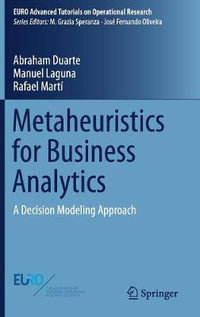 Metaheuristics for Business Analytics : A Decision Modeling Approach - Abraham Duarte