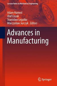 Advances in Manufacturing : Lecture Notes in Mechanical Engineering - Adam Hamrol